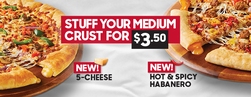 New! 5-Cheese or Hot & Spicy Stuffed Crust. Limited Time Only.